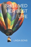 SHE LIVED HER BEST LIFE (The Living Series) B0H8WGSDR4 Book Cover