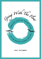Going with the Flow: Memories From the Feather River to the Pacific Islands and Back 0228890845 Book Cover
