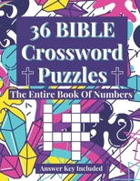 36 Bible Crossword Puzzles: The Entire Book of Numbers (A Creative, Fun, And Encouraging Way To Study The Bible) B0CQJJVXRP Book Cover