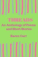 Threads: An Anthology of Poems and Short Stories 1986318079 Book Cover