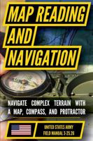 The Official US Army Map Reading and Land Navigation Handbook: Find Your Way in the Wilderness - Never be Lost Again! B0F1M1KBTZ Book Cover