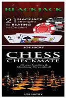 Blackjack & Chess Checkmate: 21 Blackjack Strengths to Beating the Dealer! & Chess Tactics & Strategy Revealed! 1543116426 Book Cover