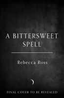 A Bittersweet Spell (Deluxe Limited Edition): A Novel 0063392739 Book Cover