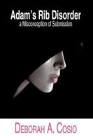 Adam's Rib Disorder: A Misconception of Submission 1449003370 Book Cover