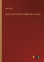 Essai sur la Condition Légale des Journaux 3368226304 Book Cover