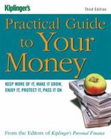Kiplinger's Practical Guide to Your Money: Keep More of It, Make It Grow, Enjoy It, Protect It, Pass It On (Third Edition) 141951752X Book Cover