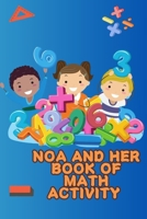 Noa and her book of math activity. Fun Math Activities for Kids Ages 4-8 to Learn and Explore: Engaging Math Challenges for Young Learners Aged 4-8 B0DRKG42T9 Book Cover