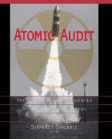 Atomic Audit: The Costs and Consequences of U. S. Nuclear Weapons Since 1940 0815777736 Book Cover