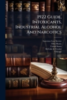 1922 Guide, Intoxicants, Industrial Alcohol and Narcotics 1179026535 Book Cover