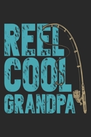 Reel Cool Grandpa: Fishing Log Book for kids and men, 120 pages notebook where you can note your daily fishing experience, memories and others fishing related notes. 1713246473 Book Cover