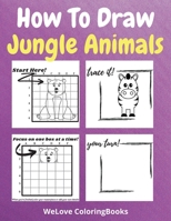 How To Draw Jungle Animals: A Step-by-Step Drawing and Activity Book for Kids to Learn to Draw Jungle Animals 3369899949 Book Cover
