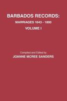 Barbados Records. Marriages, 1643-1800: Volume I 0806355581 Book Cover