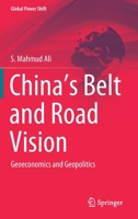 China’s Belt and Road Vision: Geoeconomics and Geopolitics 3030362434 Book Cover