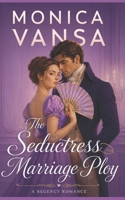 The Seductress Marriage Ploy (Wicked Rebellion) B0H1QJGN2F Book Cover