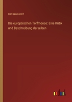 Die europäischen Torfmoose: Eine Kritik und Beschreibung derselben 3368664379 Book Cover