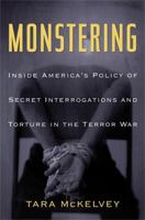 Monstering: Inside America's Policy of Secret Interrogations and Torture in the Terror War 0786717769 Book Cover