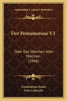 Der Pentamerone V1: Oder Das Marchen Aller Marchen (1846) 1168131804 Book Cover