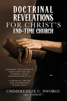Doctrinal Revelations for Christ's End-Time Church: Exposing the Church's Grave Danger and Avoiding Great Disappointment 2.0 B0FJ2YZT42 Book Cover