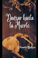 Danzar hasta la muerte: Los que entran nunca salen B0C7T9NJRL Book Cover