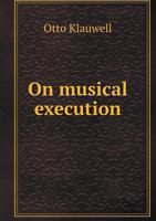 On Musical Execution 5518561741 Book Cover