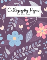 Calligraphy Paper For Beginner: Simple Slanted Calligraphy Script Writing Practice Paper Pad, Creative Hand lettered Design, Lettering Journal and ... Beginners Composition Book, Design Notebook 1671845552 Book Cover