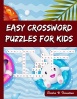 EASY CROSSWORD PUZZLES FOR KIDS: LARGE-PRINT BEST PUZZLE BOOK B098GY3WCH Book Cover