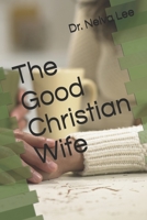 The Good Christian Wife 1702134210 Book Cover