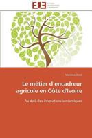 Le Ma(c)Tier D Encadreur Agricole En Cate D'Ivoire 3841798772 Book Cover