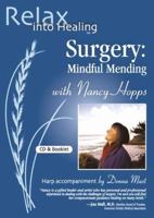 Surgery CD: Heal Faster - Prepare Before and After Surgery (Relax Into Healing Series) 0978598539 Book Cover