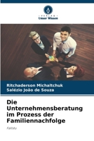 Die Unternehmensberatung im Prozess der Familiennachfolge: Fallstu 6206014428 Book Cover