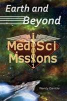 Earth and Beyond: MedSci Missions 1 1775276708 Book Cover