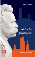 Nietzsches falsche Erben: Kriminalroman 3752675942 Book Cover