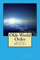 Olde World Order: Avalon Ministry 1987729137 Book Cover