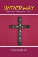 Underway: Reflections on Everyday Grace 1105184331 Book Cover