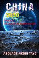 China 2030: Episode 2 The Fall Of The Hidden Masters. 1458369595 Book Cover
