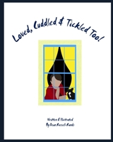 Loved, Cuddled & Tickled Too! 1723832618 Book Cover