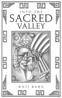 Into The Sacred Valley B0H9C4PVYL Book Cover
