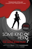 Some Kind of Hero: The Remarkable Story of the James Bond Films 0750964219 Book Cover