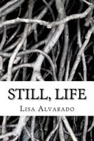 Still, Life. 1467909408 Book Cover