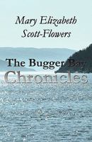 The Bugger Bay Chronicles 1462609554 Book Cover