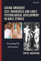 Self-Awareness and Psychological Development in Biblical Narratives: Seeing Bible Stories Through a Behavioral-Scientific Lens 166694100X Book Cover