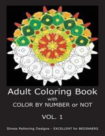 Adult Coloring Book With Color By Number or Not 1523733934 Book Cover