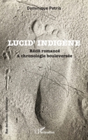 Lucid' Indigène: Récit romancé à chronologie bouleversée (Rue Des Écoles) 2343255652 Book Cover