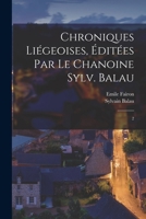 Chroniques li�geoises, �dit�es par le chanoine Sylv. Balau: 2 B0BM8DF7KT Book Cover