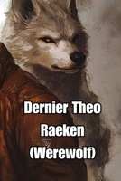 Dernier Theo Raeken (Werewolf) B0DQR6ZLQ2 Book Cover