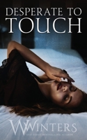 Desperate to Touch 1950862399 Book Cover