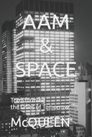 AAM & SPACE: Transforming the Cities of Tomorrow B0DPL3GJYH Book Cover