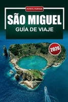 SÃO MIGUEL Guía de viaje 2026: Consejos de expertos en las Azores con precios realistas, avistamiento de ballenas, aguas termales y aspectos culturales destacados (Spanish Edition) B0GX9FN7WS Book Cover