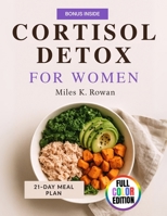 Cortisol Detox for Women: Balance Hormones, Lose Weight, and Conquer Stress Naturally with a 21-Day Cortisol Detox Plan and 50 Delicious Recipes Tailored for Women B0FHBRJFWG Book Cover