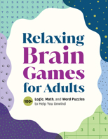 Relaxing Brain Games for Adults: 100+ Logic, Math, and Word Puzzles to Help You Unwind B0CSXHCVYT Book Cover